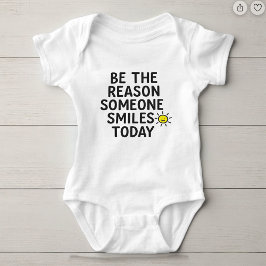 Body Para Bebê Be the Reason Someone Smiles Positive Message