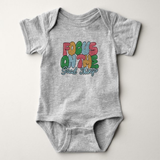 Body Para Bebê Concentre-se nas coisas boas (Frente)