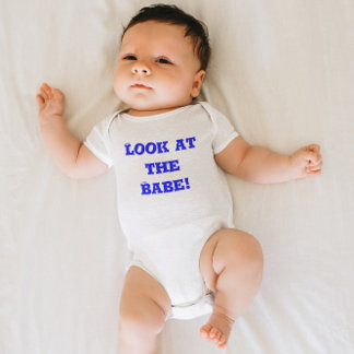 Body Para Bebê Cute & Funny Look at the Babe Blue Quote