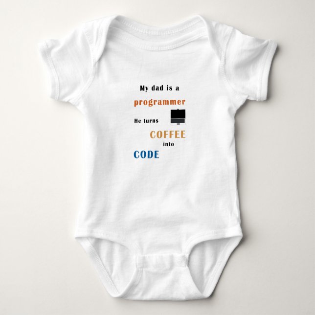 Body Para Bebê Dad is a progammer, he turns coffee into code (Frente)