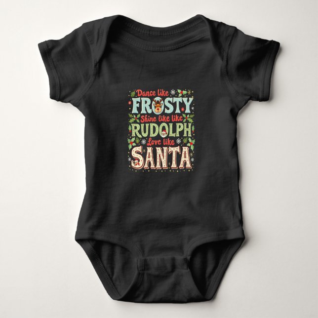 Body Para Bebê Dançe Como Frosty Brilhe Como Rudolph Amor  (Frente)