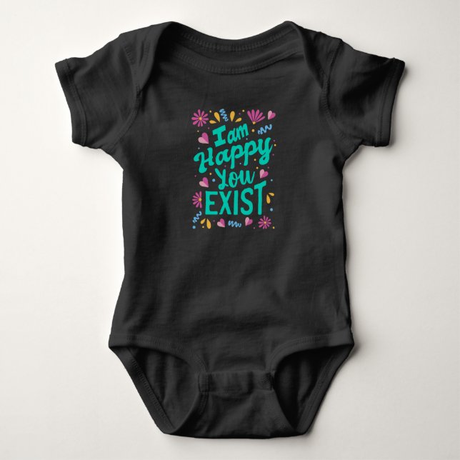 Body Para Bebê Estou feliz que você exista (Frente)