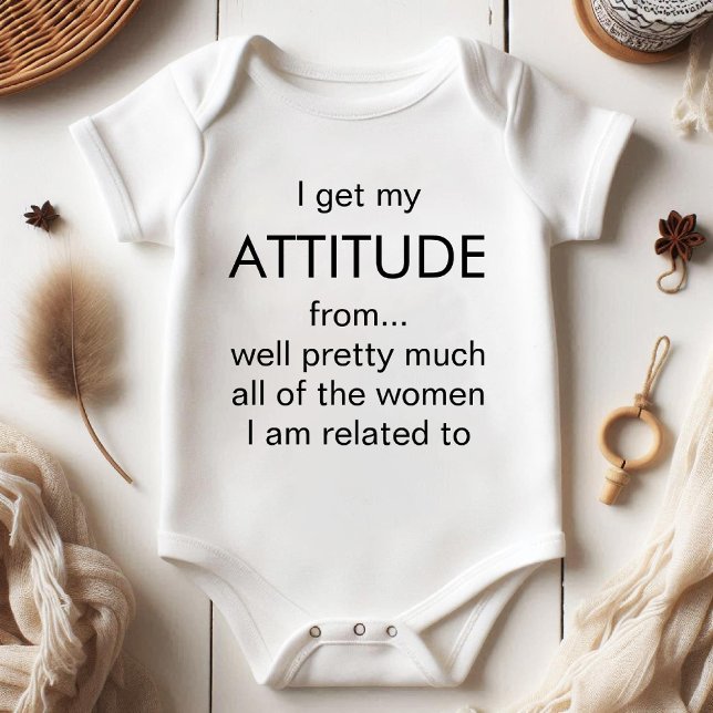 Body Para Bebê Eu pego minha atitude de praticamente todas as mul (I Get My Attitude From Pretty Much All Women funny Baby Bodysuit)