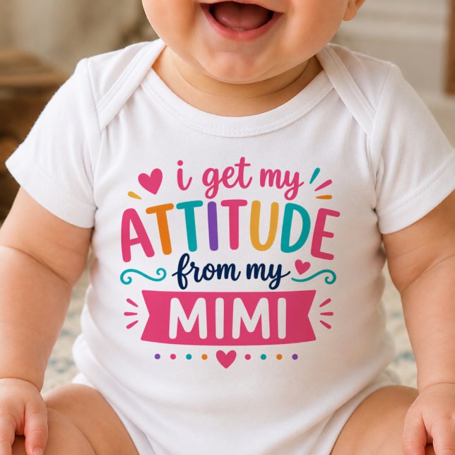 Body Para Bebê Eu Recebo Minha Atitude Da Minha Mimi Bodysuit (Criador carregado)