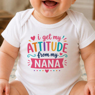 Body Para Bebê Eu Recebo Minha Atitude Da Minha Nana Bodysuit