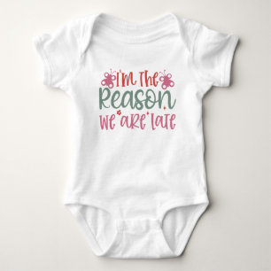 Body Para Bebê Eu sou a razão de estarmos atrasados - Baby Boy Bo