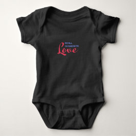 Body Para Bebê Faça todas as coisas com amor - citação inspirador