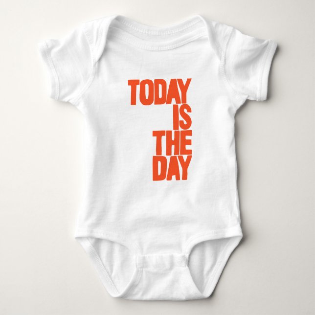 Body Para Bebê Hoje é o dia (Frente)