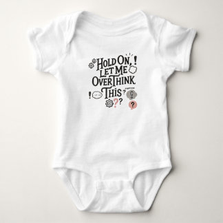 Body Para Bebê Hold on, let me overthink this Minimalist Funny