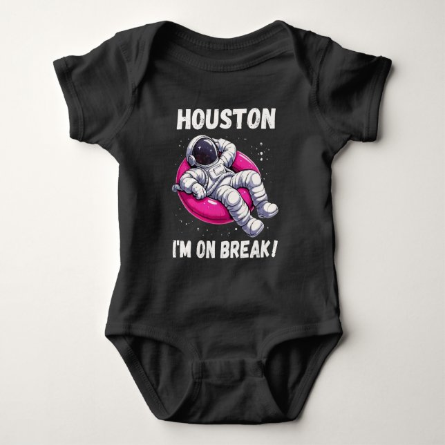 Body Para Bebê Houston, estou em Break - Relaxando Astronauta (Frente)
