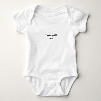 Body Para Bebê I wake up this cute 