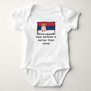 Body Para Bebê Metade Do Sérvio É Melhor Do Que Nenhuma Bandeir