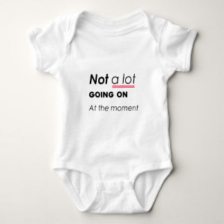 Body Para Bebê Não há muita coisa acontecendo no momento - Minima