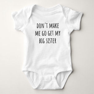 Body Para Bebê Não Me Faça Ir Buscar Minha Irmã Mais Velha Irmãos