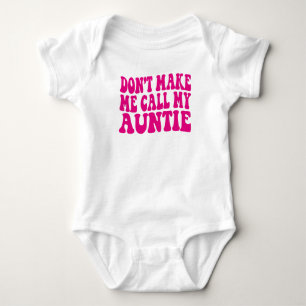 Body Para Bebê Não Me Faça Ligar Para Minha Tia Menina