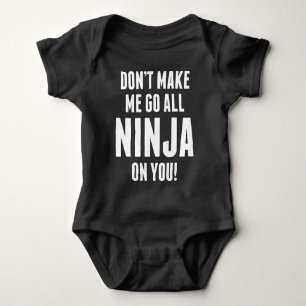 Body Para Bebê Não me obrigue a ir por toda a Ninja!