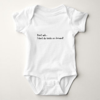 Body Para Bebê Não peça… Eu não faço os truques por encomenda!