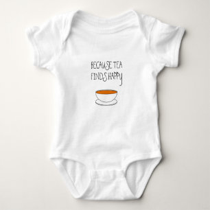 Body Para Bebê Porque o chá encontra um slogan feliz, uma xícar