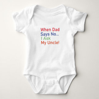Body Para Bebê Quando o Papai Diz Não, Eu Peço ao Meu Tio Present