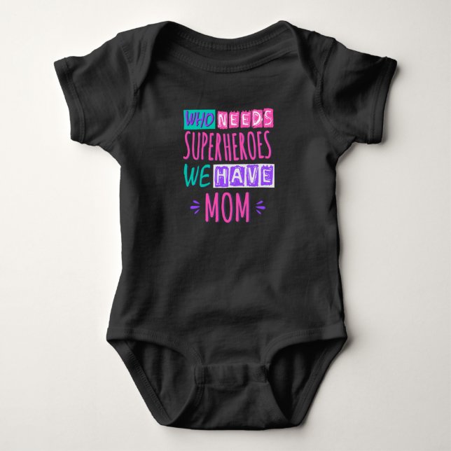 Body Para Bebê Quem precisa de super-heróis, temos mãe (Frente)