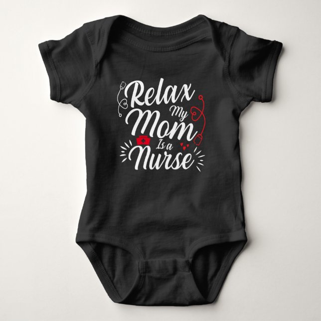 Body Para Bebê Relaxe Minha Mamãe é uma enfermeira Engraçada Mamã (Frente)