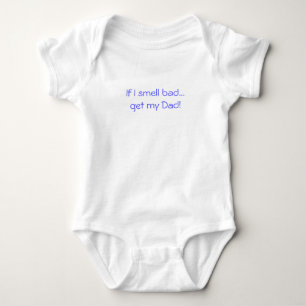 Body Para Bebê Se eu cheiro o mau… obtenha meu pai!