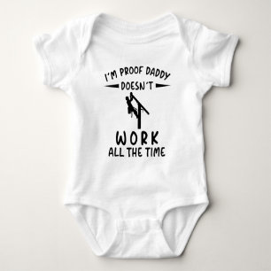 Body Para Bebê Sou a Prova de que Papai nem Sempre Trabalha