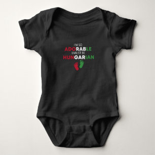 Body Para Bebê Sou tão adorável que devo ser um húngaro engraçado