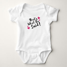 Body Para Bebê “That’s What She Said” Funny– Sarcastic Humor 