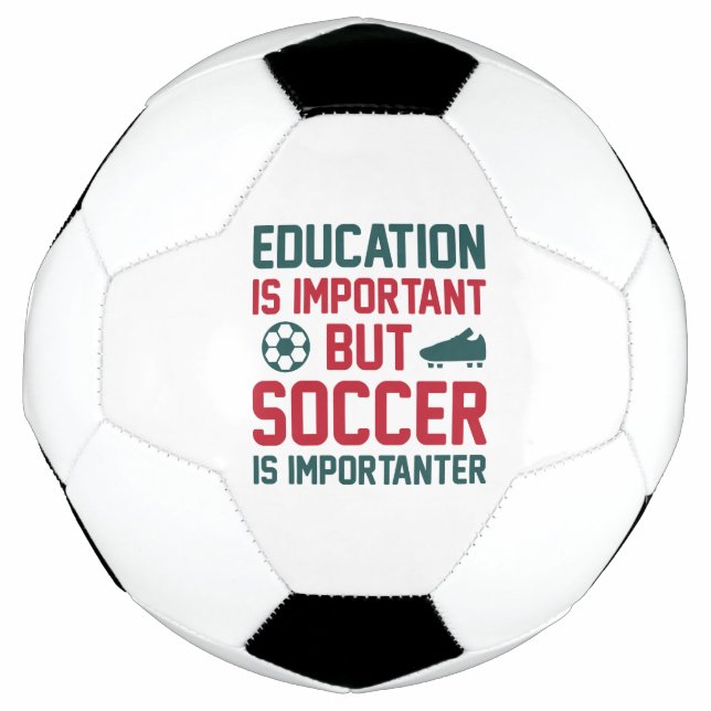 Bola De Futebol Educação É Importante Mas Futebol É Importante (Frente)