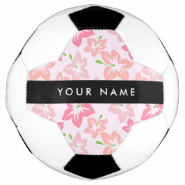 Bola De Futebol Hibisco Rosa, Flores Rosas, Seu Nome