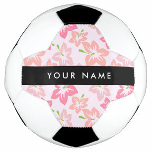 Bola De Futebol Hibisco Rosa, Flores Rosas, Seu Nome