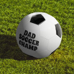 Bola De Futebol Nome do pai Champ Soccer Ball<br><div class="desc">Futebol Pai Champion Soccer Ball para o pai que sabe que é bom em chutar uma bola</div>