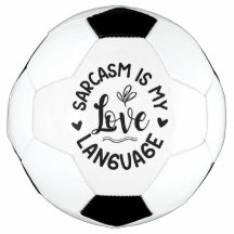 Sarcasm Is My Love