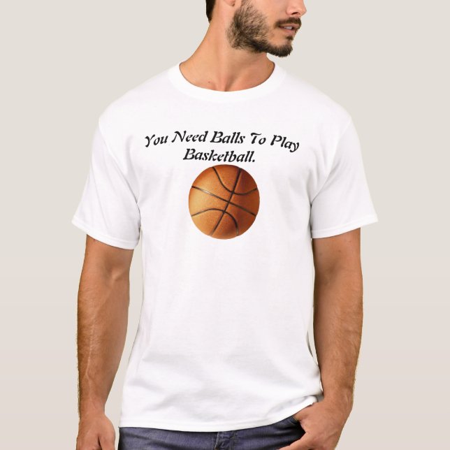 Bolas De Basquete Precisavam De Camiseta Engraçada (Frente)