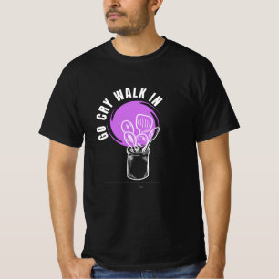 Bold GO CRY WALK IN T-Shirt - Enfrente-o
