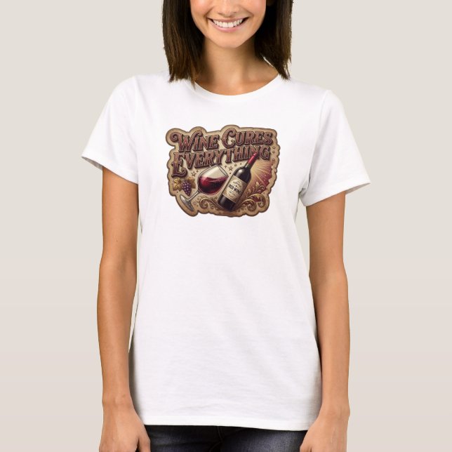 Bold Gold WINE CURES EVERYTHING Design de Camiseta (Frente)