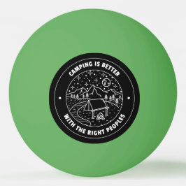 Bolinha De Ping Pong Acampar é melhor com os povos certos