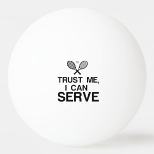BOLINHA DE PING PONG CONFIE EM MIM, POSSO SERVIR
