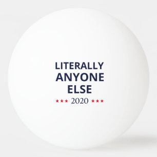 Bolinha De Ping Pong Eleições 2020, Anti-Trump - Anyone Else II