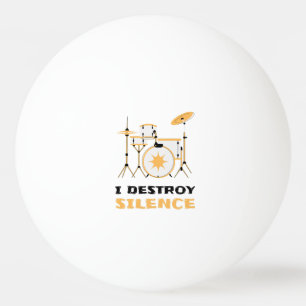 Bolinha De Ping Pong Eu Destruo Silence Funny Drummer