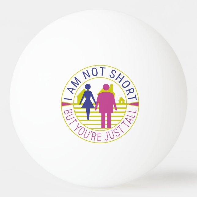 Bolinha De Ping Pong Eu não sou pequeno, mas você é só alto (Frente)