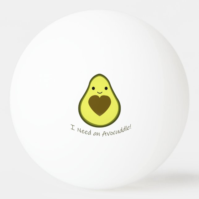 Bolinha De Ping Pong Eu preciso um abacate bonito de Avocuddle Kawaii (Frente)