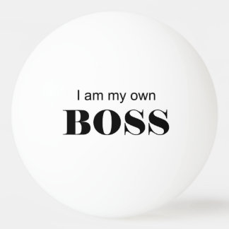 Bolinha De Ping Pong Eu sou o meu chefe!