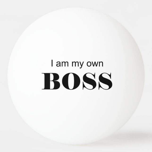 Bolinha De Ping Pong Eu sou o meu chefe! (Frente)