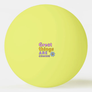 Bolinha De Ping Pong Grandes coisas estão por vir Amarelo 