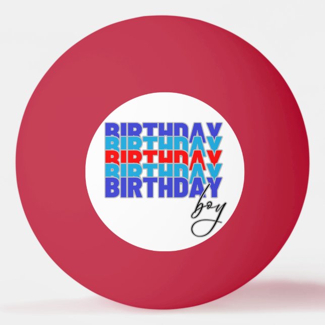 Bolinha De Ping Pong Happy birthday boy. Celebrating your birthday... (Frente)