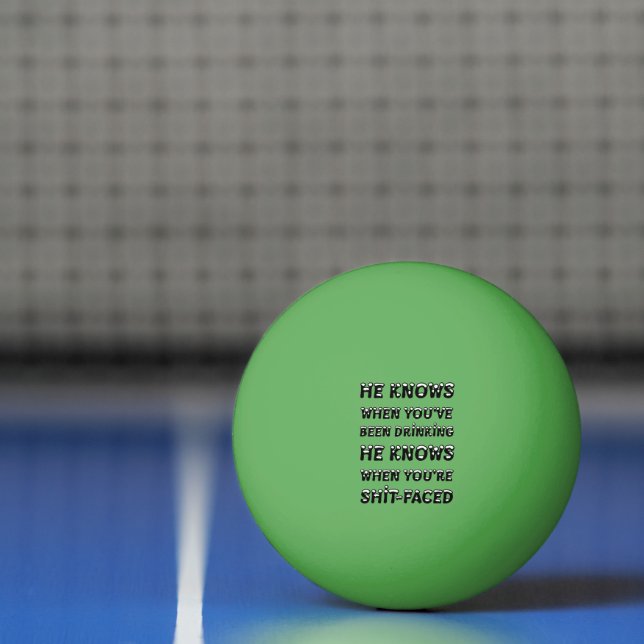 Bolinha De Ping Pong He Knows When You Have Been Drinking (Líquido)