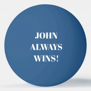 Bolinha De Ping Pong John (Nome) sempre ganha
