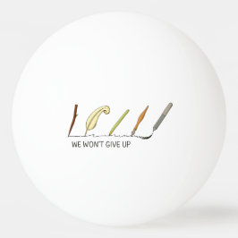 Bolinha De Ping Pong Nós não vamos desistir - Canetas artísticas e coli